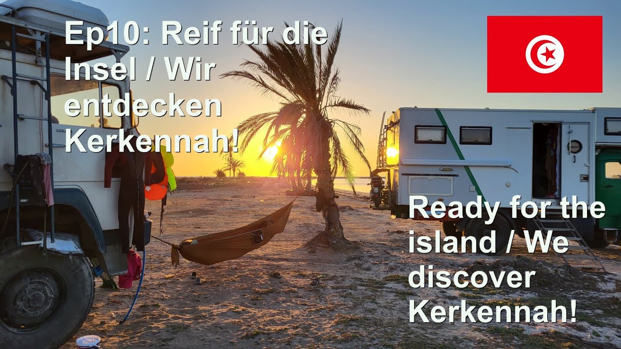 Ep10: Reif für die Insel / Wir entdecken Kerkennah / To Kerkennah islands