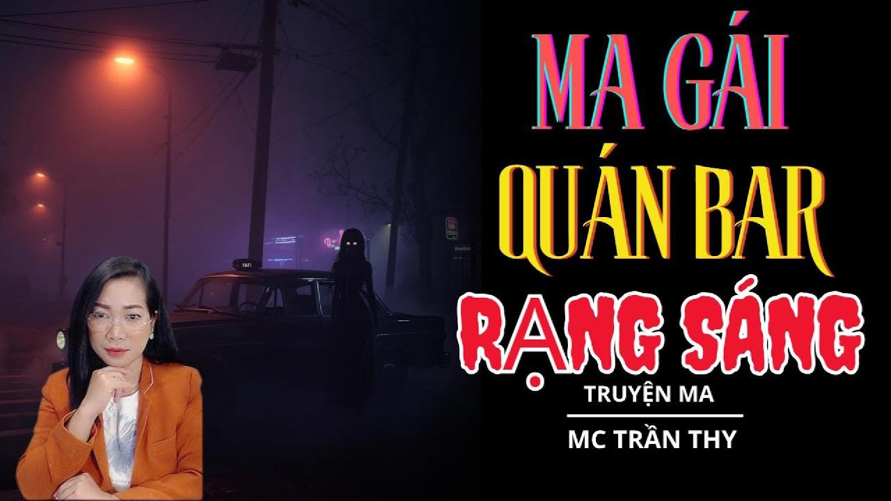 MA GÁI QUÁN BAR RẠNG SÁNG:Đêm Tiệc Hóa Bi Kịch Trong Ánh Đèn Bar|truyện ma TRẦN THY kể mới nhất 2025