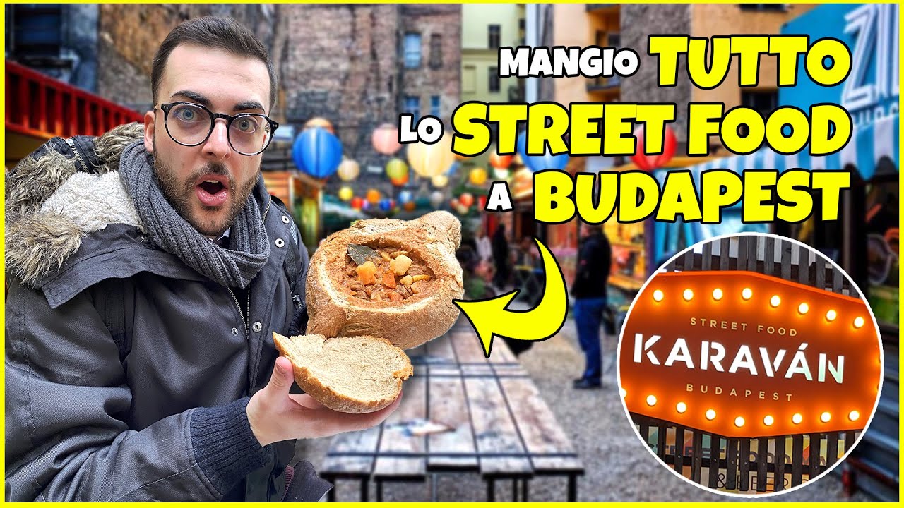 IL MEGLIO DELLO STREET FOOD A BUDAPEST