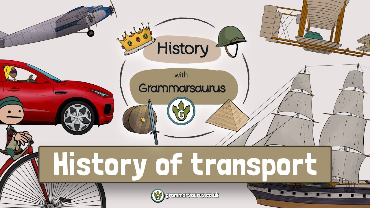 History with Grammarsaurus - The History of Transport