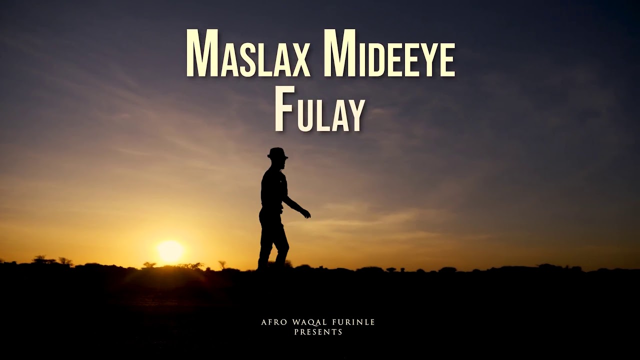 MASLAX MIDEEYE FULAY HEES CUSUB IYO DHEEL CUSUB 2020  4K(NEW SOMALI SONG VIDEO)
