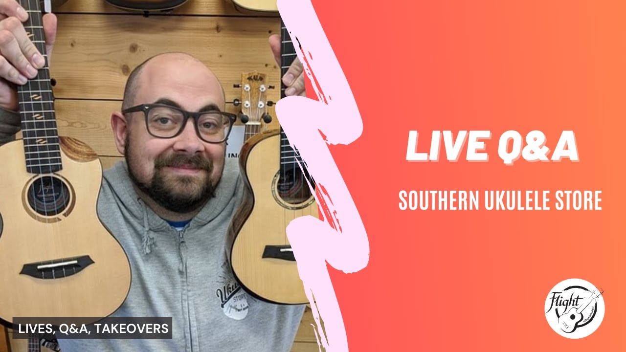 Live Q&A session with Southern Ukulele Store Flight Ukulele