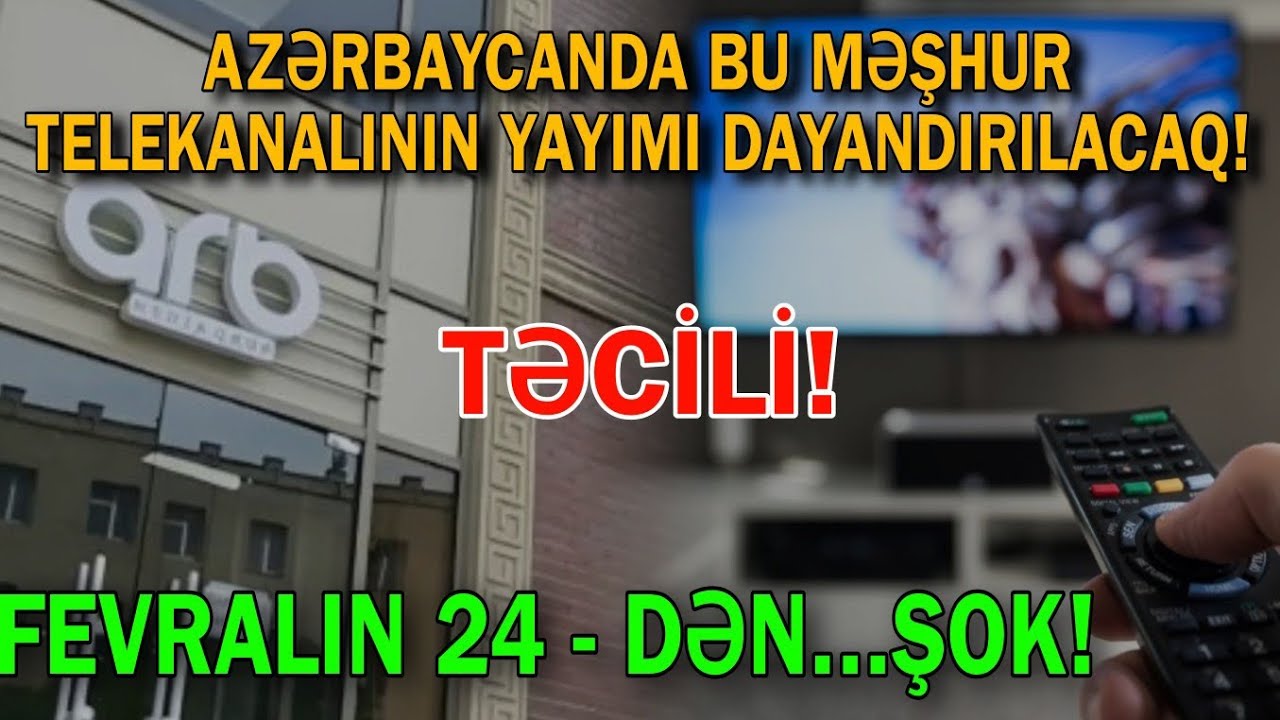 Azərbaycanda bu məşhur telekanalın yayımını DAYANDIRILACAQ!