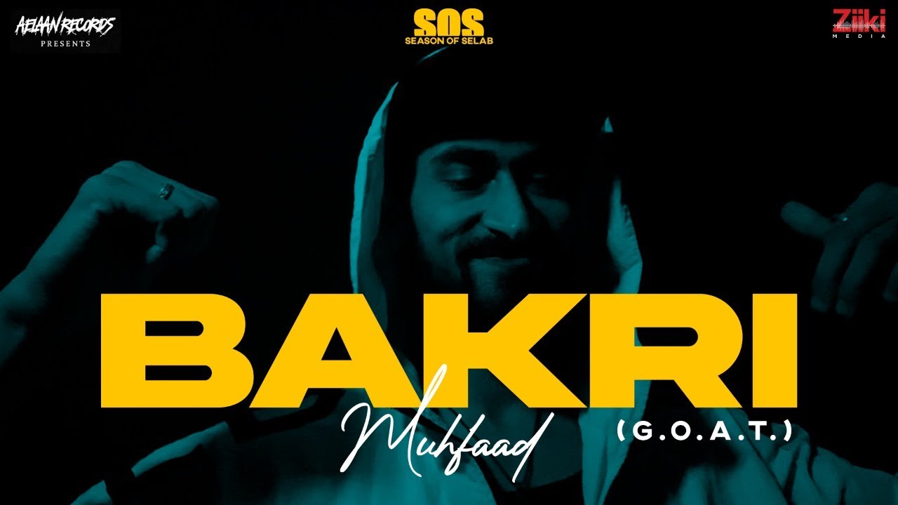Muhfaad - BAKRI (G.O.A.T) | SEASON OF SELAB EP | OFFICIAL MUSIC VIDEO 2021 | LATEST HIT SONG