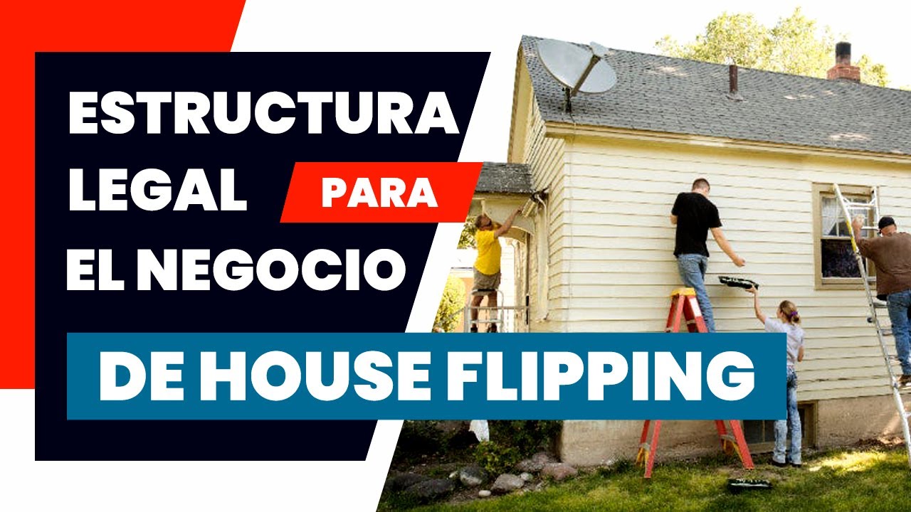 ESTRUCTURA PARA HOUSE FLIPPING | La MANERA CORRECTA Para REGISTRAR TU LLC | Proteger y Blindar