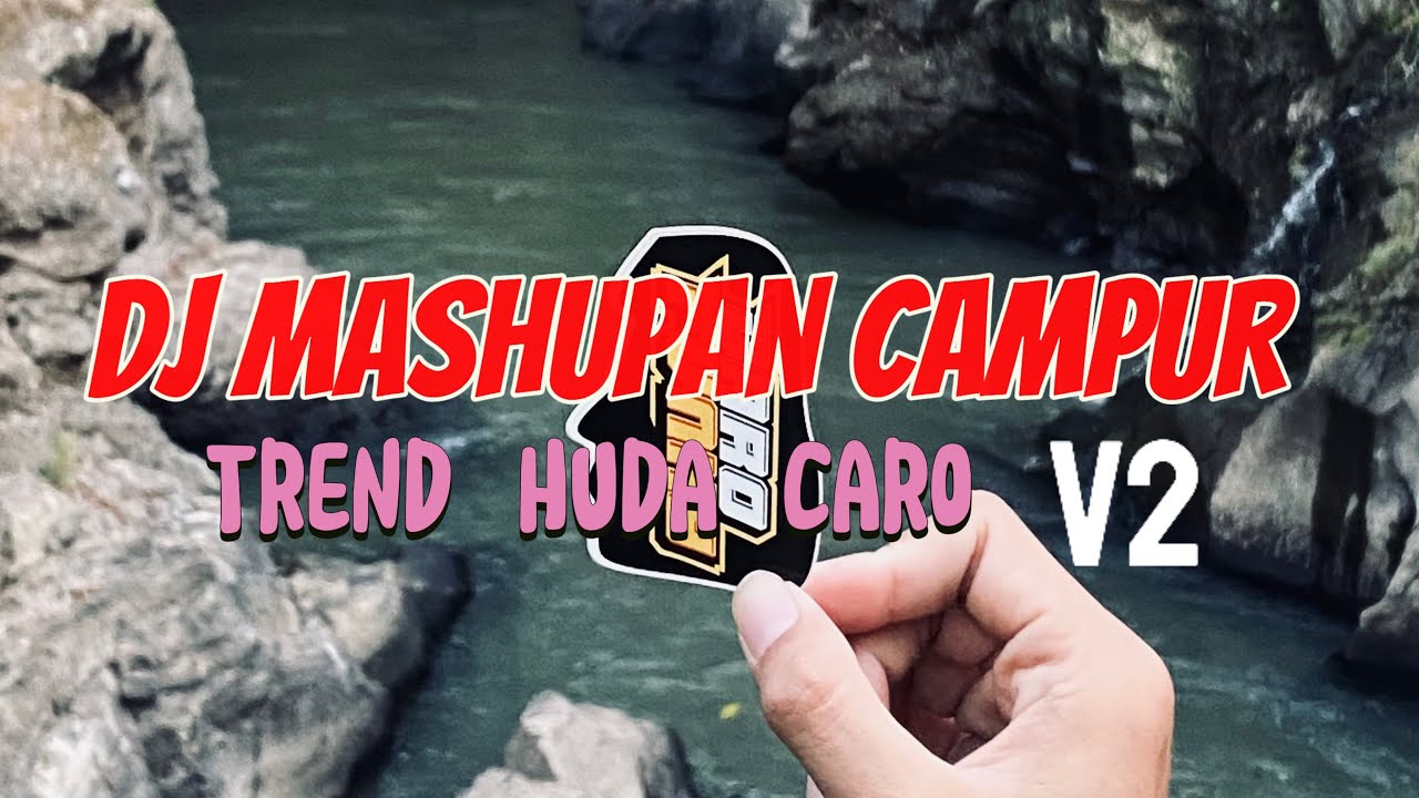 DJ MASHUPAN CAMPUR TREND HUDA CARO V2