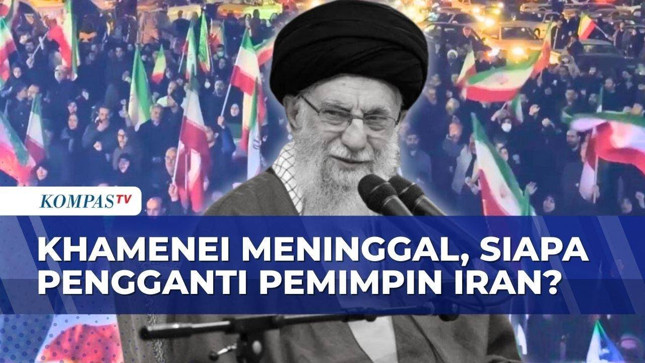 Iran Bentuk Dewan Sementara Usai Ali Khamenei Meninggal, Siapa Pengganti Pemimpin Iran Selanjutnya?