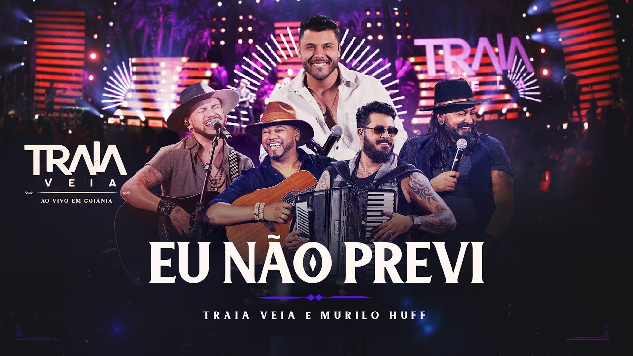 Traia V&eacute;ia e Murilo Huff - EU N&Atilde;O PREVI  | DVD Ao Vivo em Goi&acirc;nia