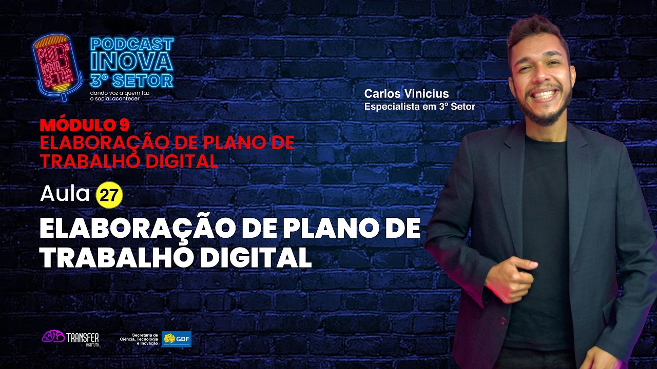 MÓD 9 - ELABORAÇÃO DE PLANO DE TRABALHO DIGITAL - AULA 27 - ELABORAÇÃO DE PLANO DE TRABALHO DIGITAL