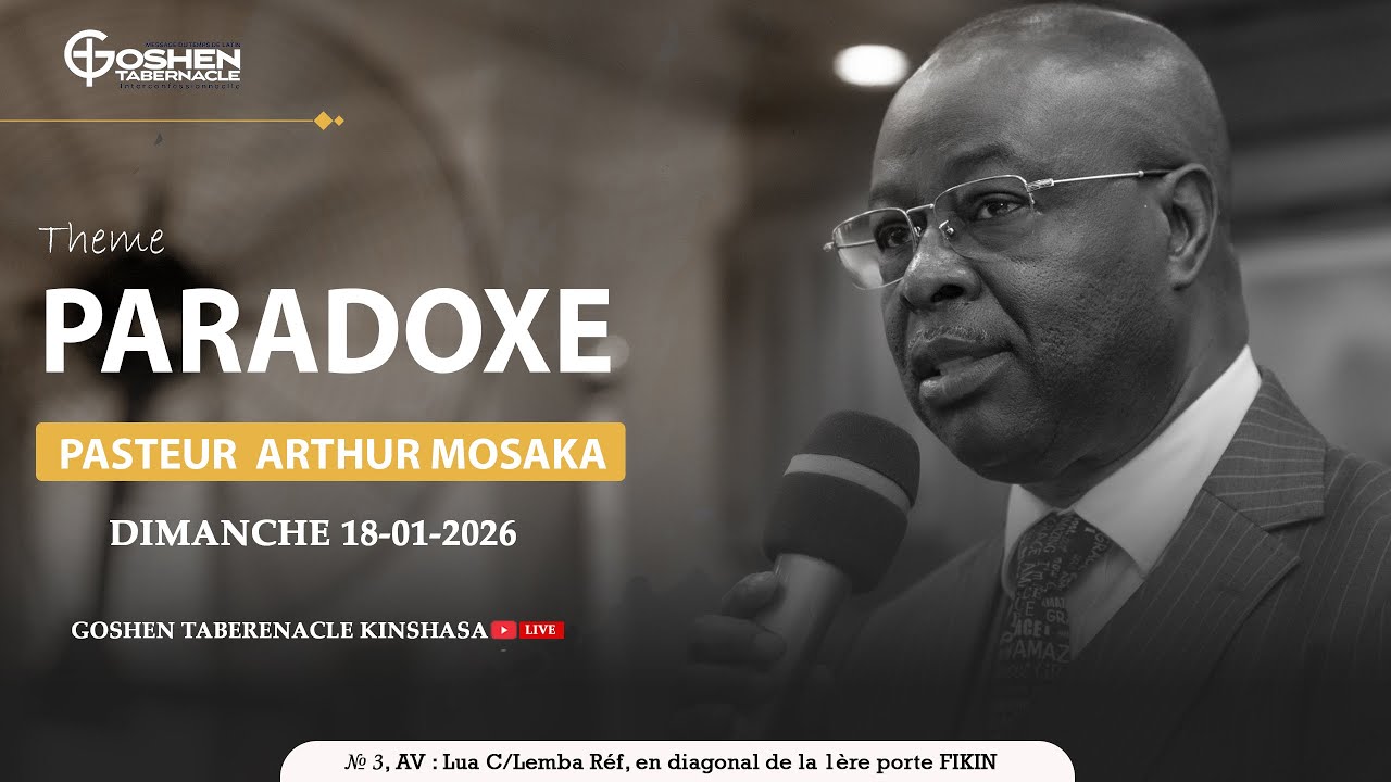 CULTE DU DIMANCHE 18-01-2026. PARADOXE. PASTEUR ARTHUR MOSAKA.