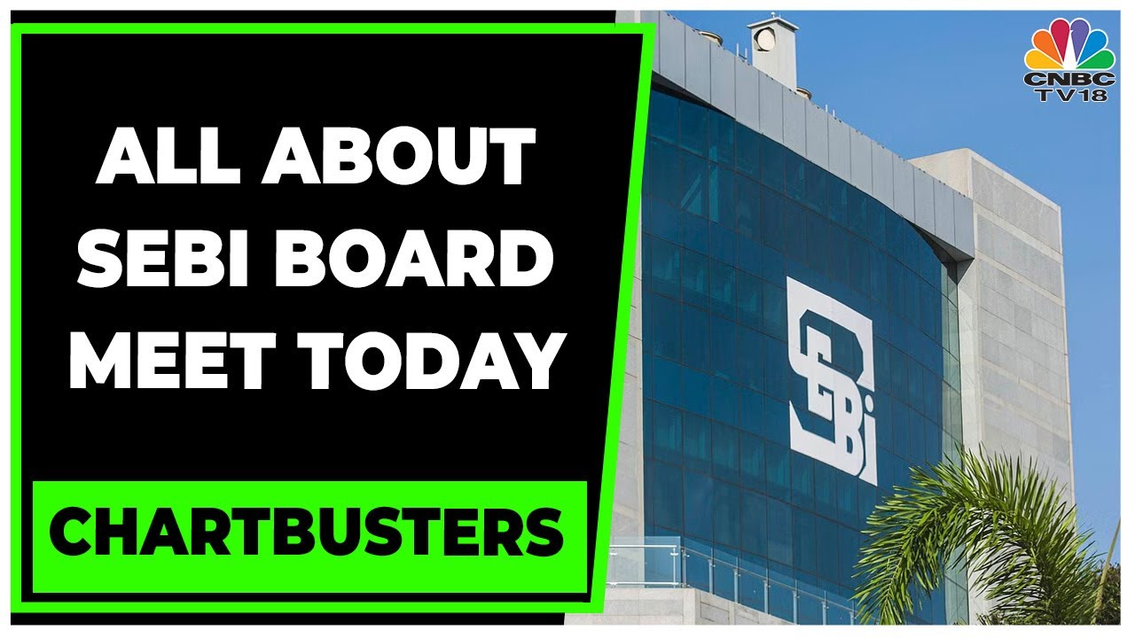 Market Regulator SEBI Board Meet Today, What's On The Agenda? | Chartbusters | CNBC-TV18
