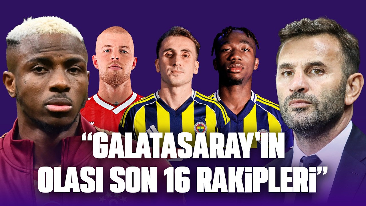GALATASARAY'IN SON 16 TURUNDAKİ OLASI RAKİPLERİ! | Temsilcilerimizin Avrupa Maçları