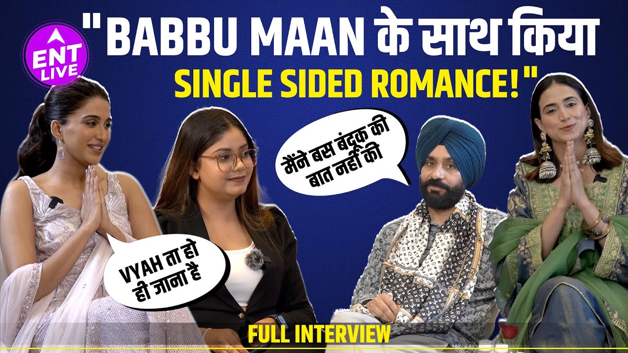 Babbu Maan, Nimrit Kaur Ahluwalia & Hashneen Chauhan On Punjabi Industry, Weapon, Bigg Boss & More