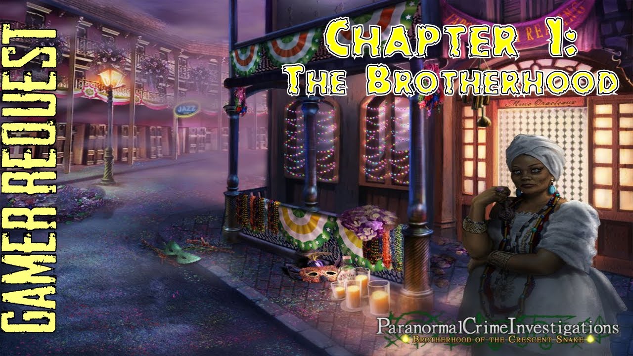 Let's Play - Paranormal Crime Investigations - Brotherhood of the Crescent Snake - The Brotherhood