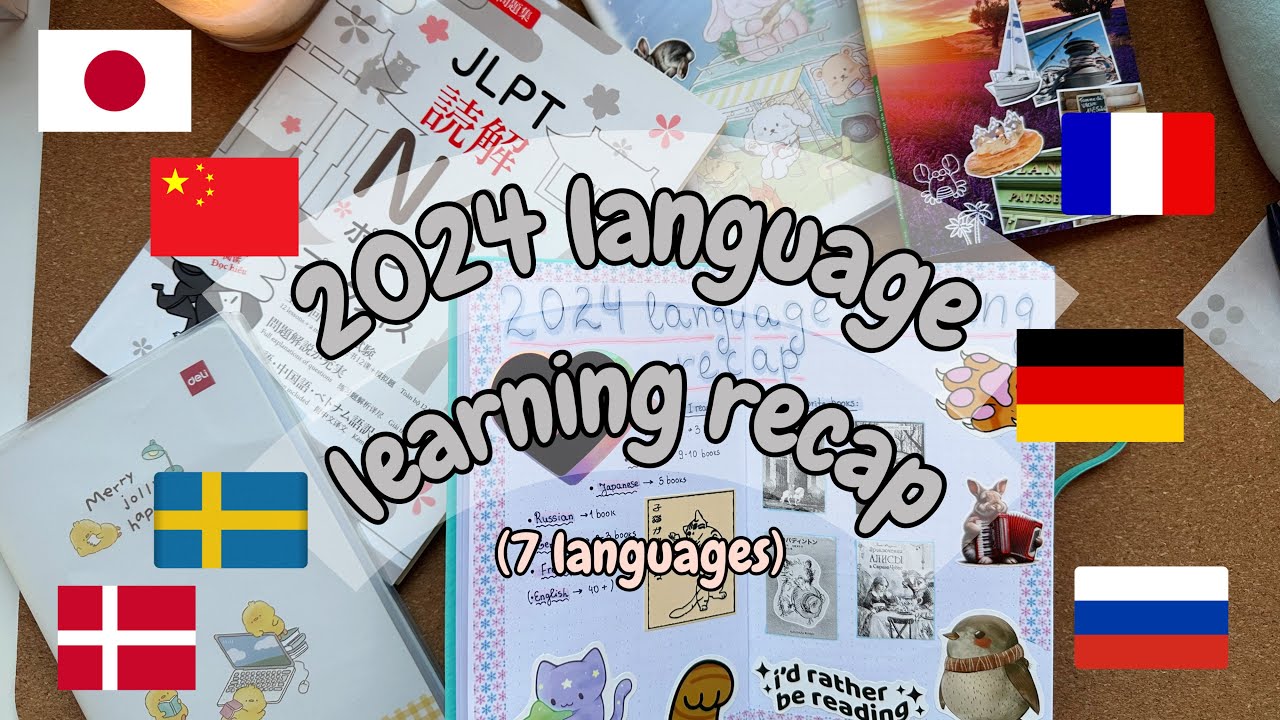2024 language learning recap (7 languages🇯🇵🇨🇳🇸🇪🇩🇰🇫🇷🇩🇪🇷🇺)
