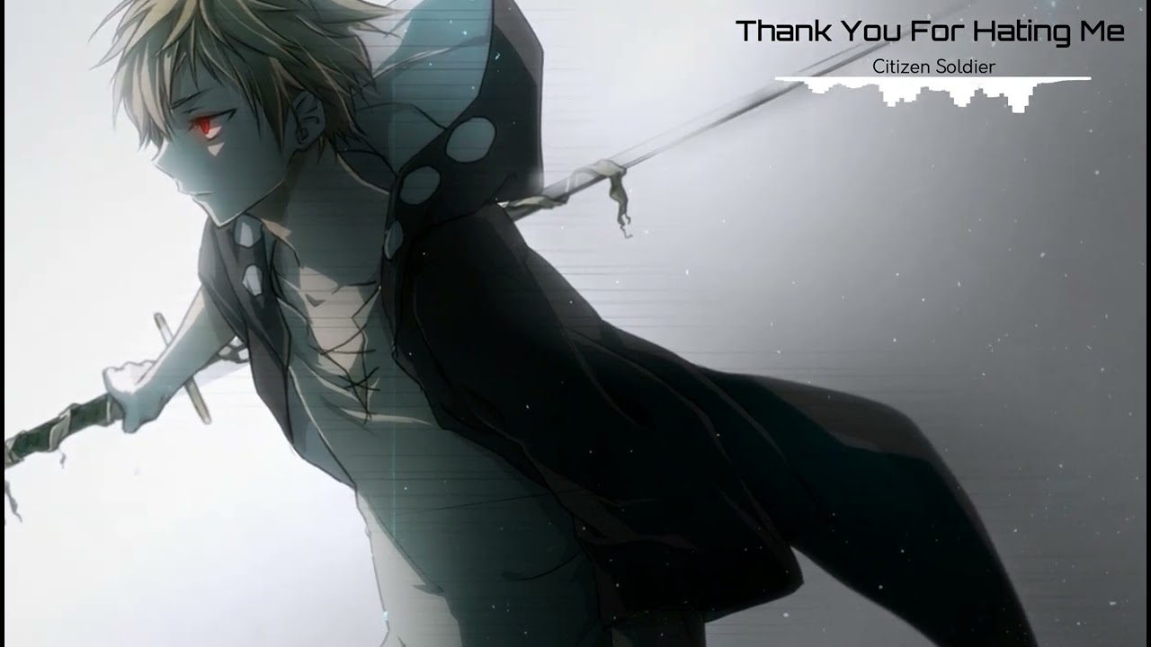 Citizen Soldier - Thank You For Hating Me [Nightcore]