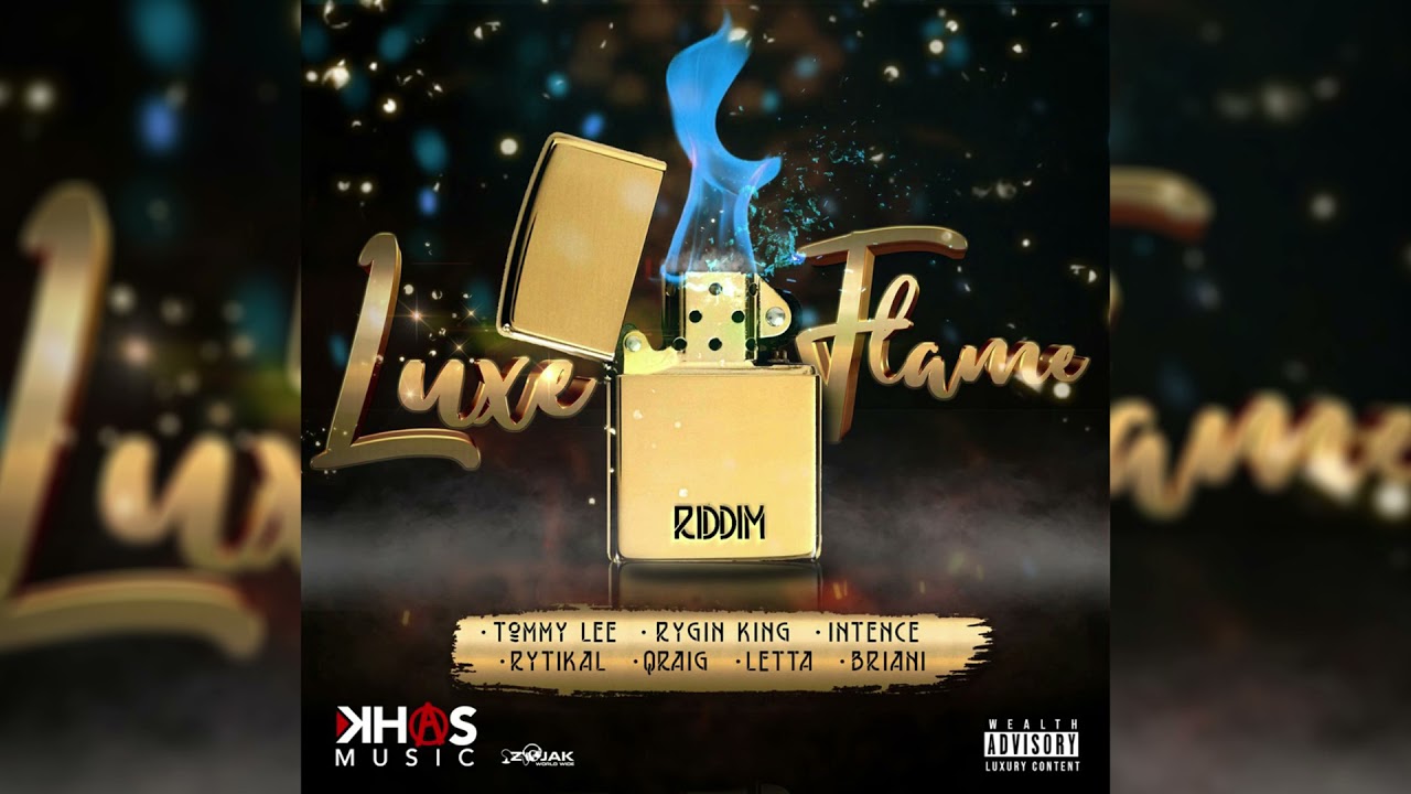 Luxe Flame Riddim Mix Rytikal,Tommy Lee Sparta,Rygin King,Intence & More