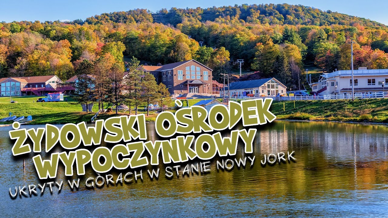Żydowski ośrodek wypoczynkowy ukryty w górach w stanie nowy jork | Tajemniczy Świat Żydów