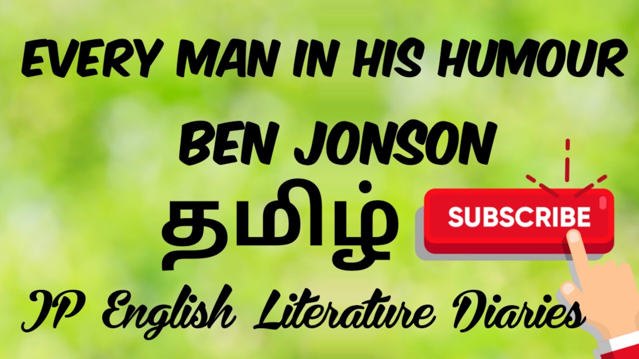 Every Man in His Humour by Ben Jonson Summary in Tamil