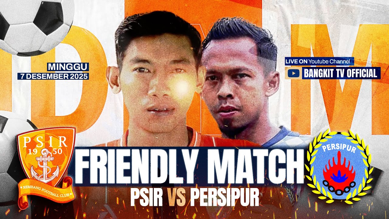 🔴LIVE - PSIR REMBANG VS PERSIPUR PURWODADI | FRIENDLY MATCH