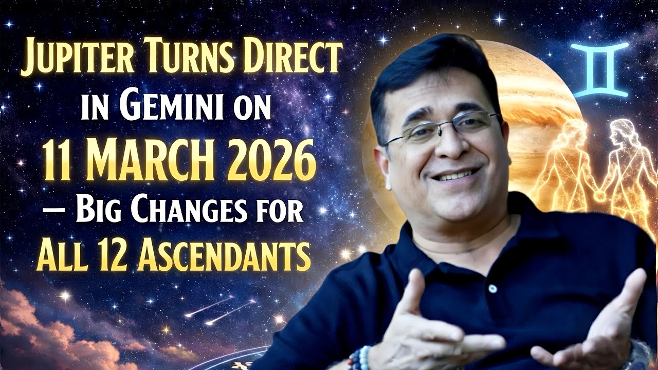 Everything Changes on 11 March 2026 | Jupiter Direct in Gemini | All Ascendants