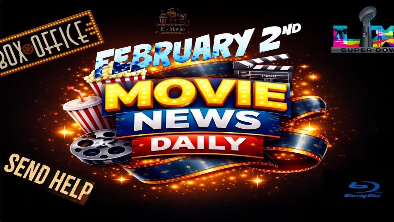 Movie News Daily (February 2nd) | Super Bowl Spots | Box Office Numbers | Upcoming Blu-Ray Releases
