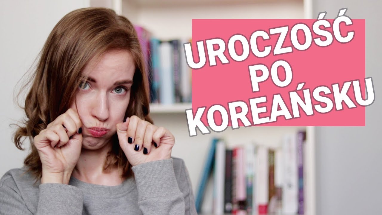 Jak być UROCZYM JAK KOREAŃCZYCY [Pyra w Korei]