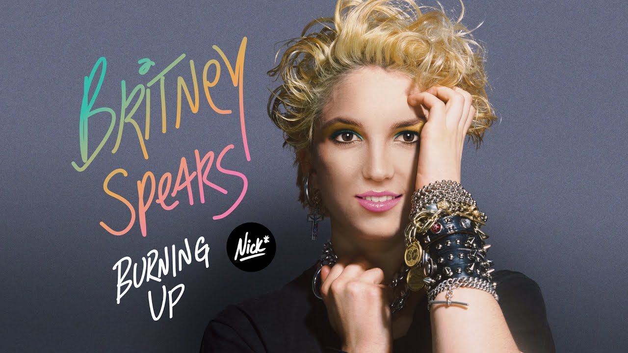 Britney Spears – Burning Up (Nick* Total '80s Remix)