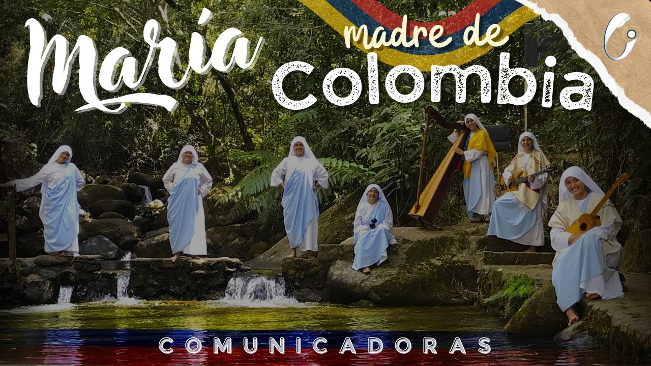 Maria Madre de Colombia - Comunicadoras Eucarísticas (Vídeo Oficial)