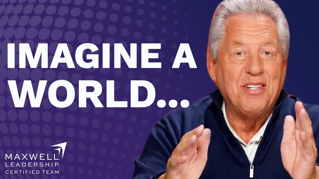 What a Vision Is and How It Works? | John C. Maxwell