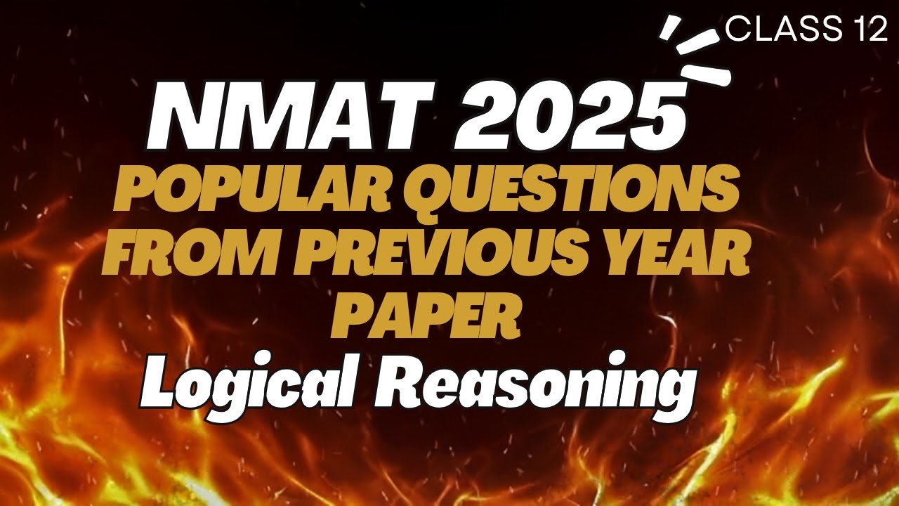 Most Expected Questions from NMAT Previous Year Logical Reasoning Paper |  NMAT 2025 Exam