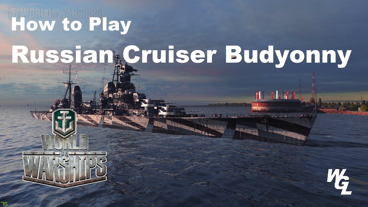 How To Play Russian Cruiser Budyonny In World of Warships
