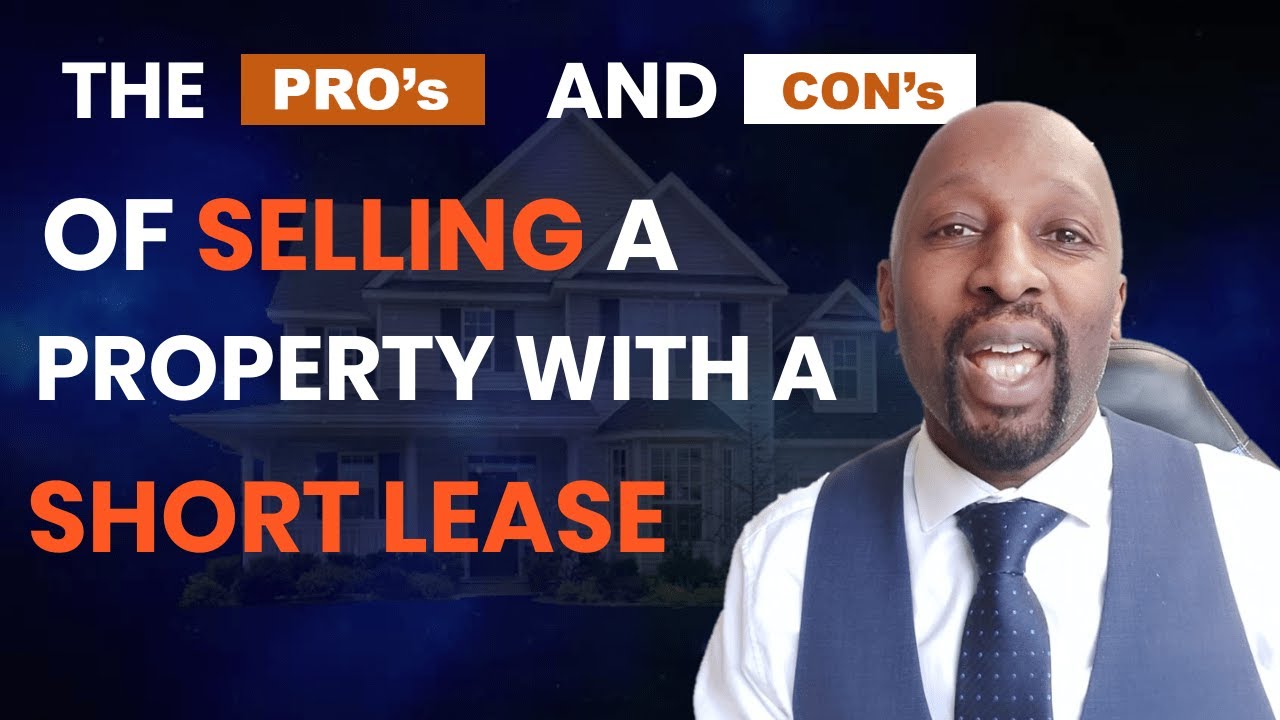 The Pro's And Con's Of Selling  A Property With A Short Lease