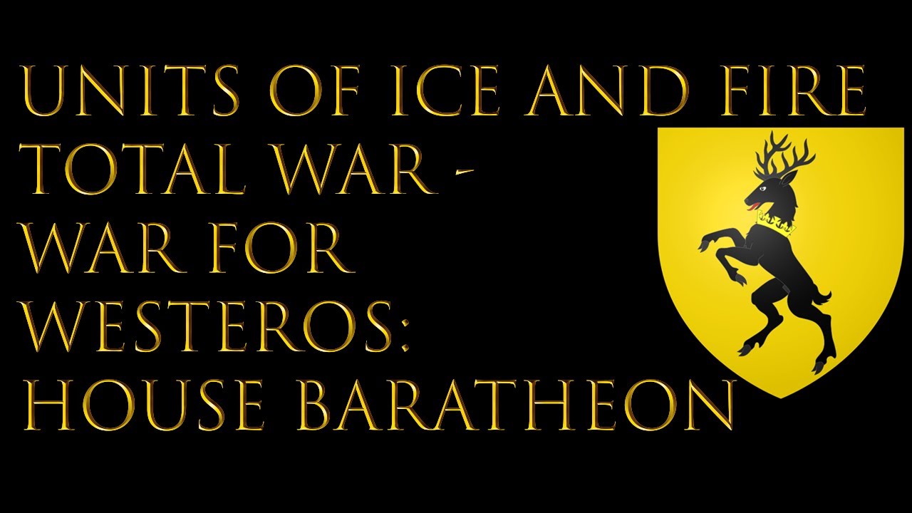 Units of Ice & Fire Total War: War for Westeros - House Baratheon of Storm's End