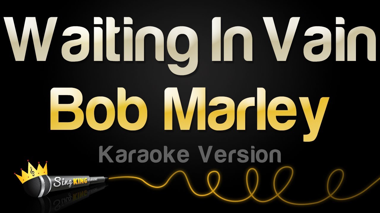 Bob Marley - Waiting In Vain (Karaoke Version)