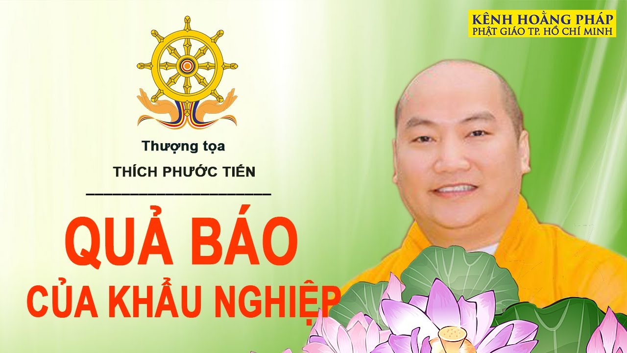 QUẢ BÁO CỦA KHẨU NGHIỆP - TT. THÍCH PHƯỚC TIẾN