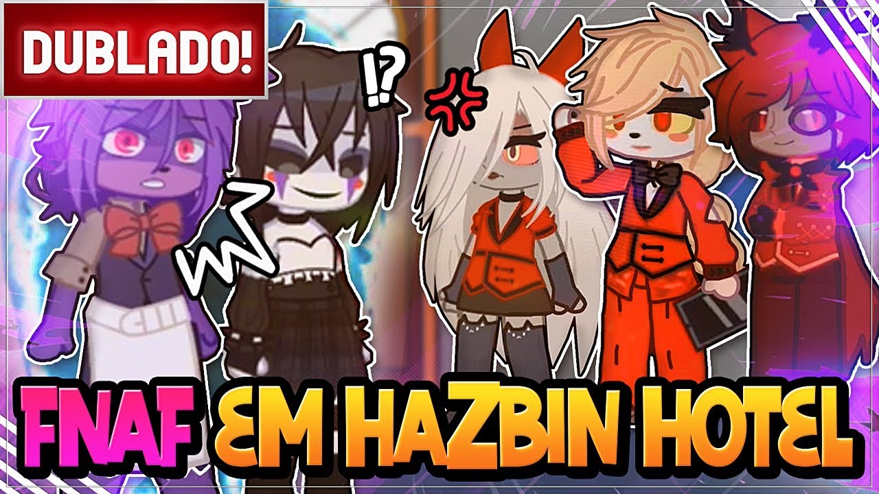 [ DUBLADO ] WILLIAN ( FNAF ) VAI PARA O HAZBIN HOTEL - O COELHO SE REVELA l MINI FILME GACHA CLUB