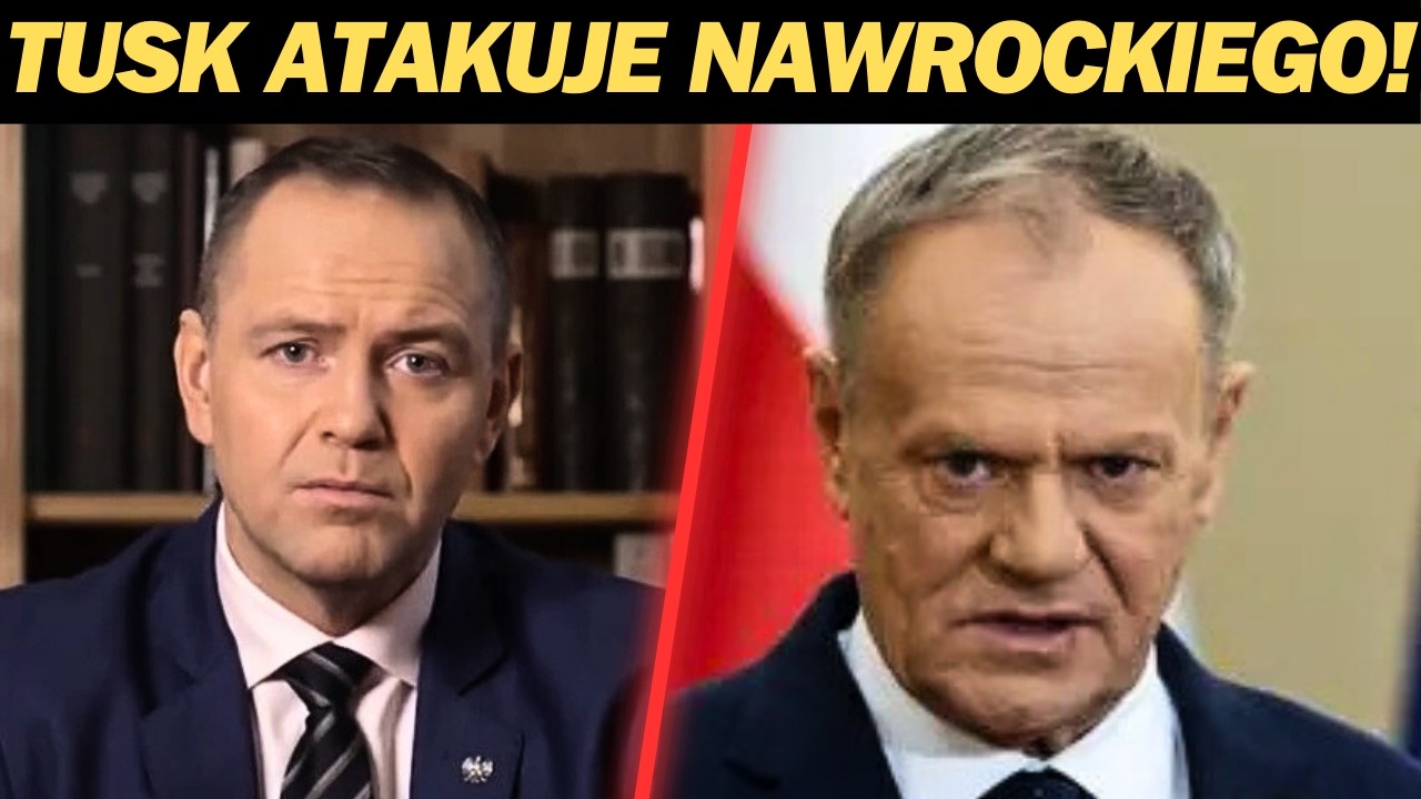 NAWROCKI ZDRADZI POLSKE? TUSK ATAKUJE!