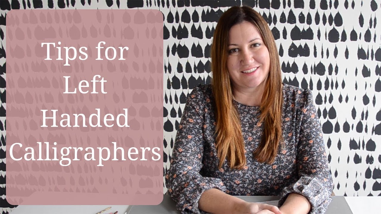 Tips for Left Handed Calligraphers
