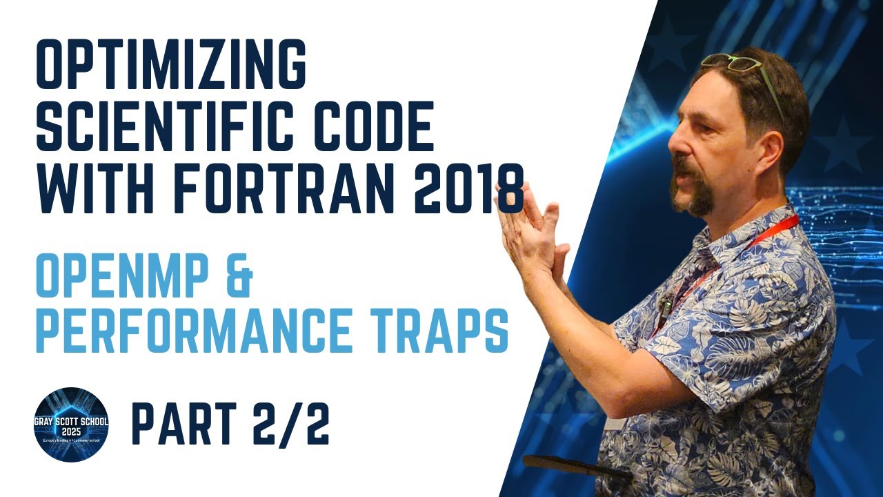 Optimizing Scientific Code with Fortran 2018 – OpenMP & Performance Traps (Part II)