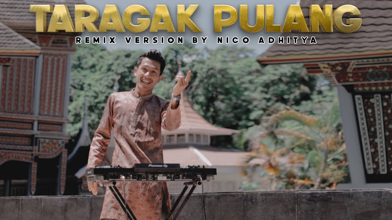 TARAGAK PULANG REMIX by NICO ADHITYA
