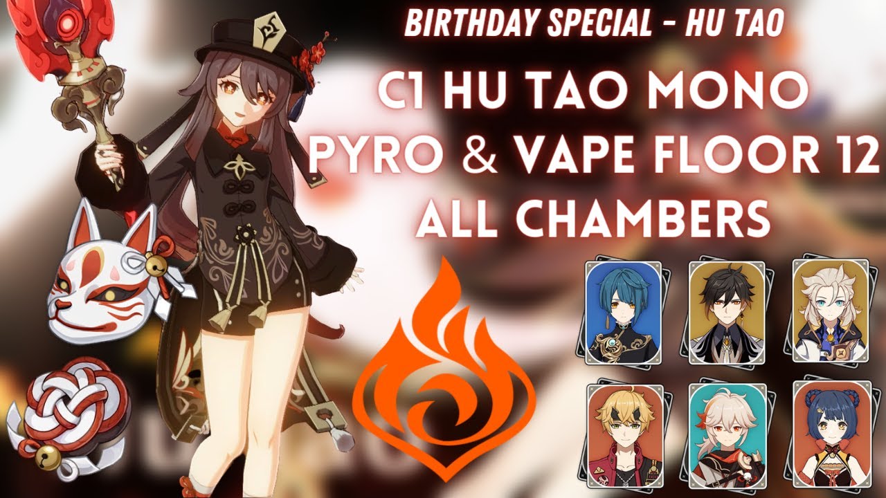 Happy Birthday Hu Tao! C1 Hu Tao Mono Pyro & Vape Spiral Abyss 2.7/2.8 Floor 12 - 9⭐All Chambers!