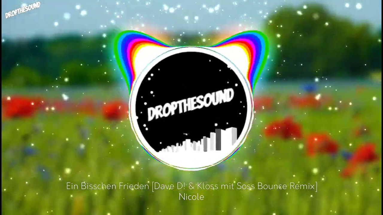 Nicole - Ein Bisschen Frieden [Dave´D! & Kloß mit Soß Bounce Remix]