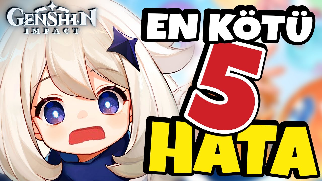 Genshin Oyuncularının En Çok Yaptığı 5 Hata | Genshin Impact Türkçe