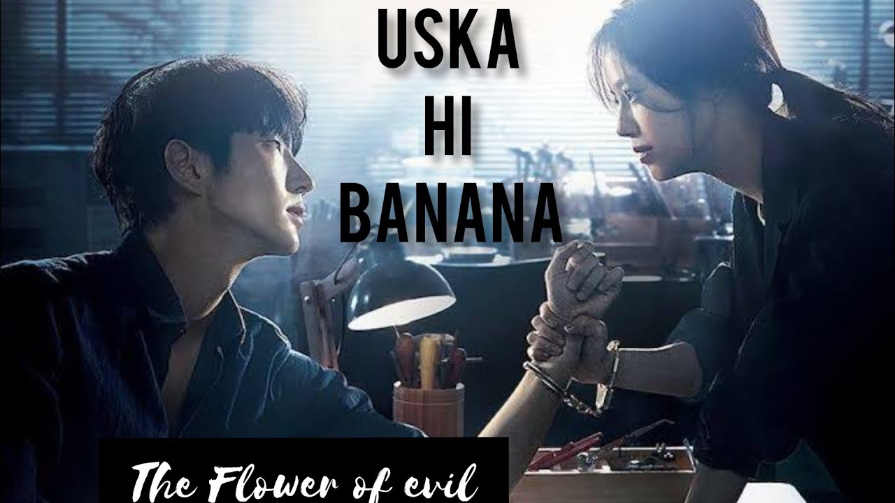 Flower of Evil 💔Hindi song mix|Uska hi bana korean mix