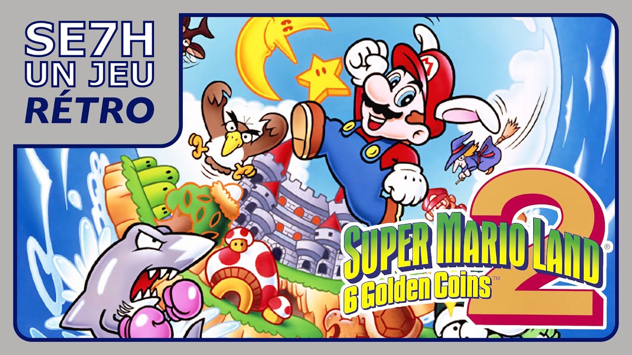Super Mario Land 2 (Game Boy) - Se7h un jeu Rétro