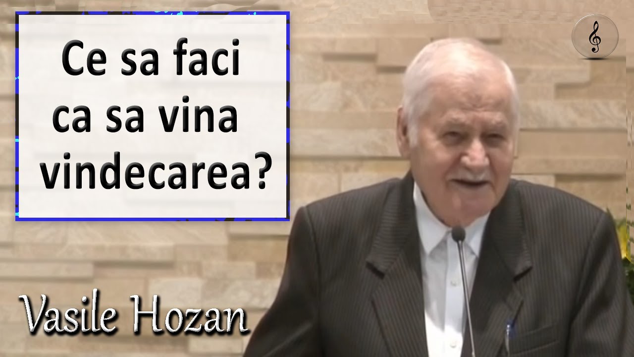 Vasile Hozan - Ce sa faci ca sa vina vindecarea? | PREDICI