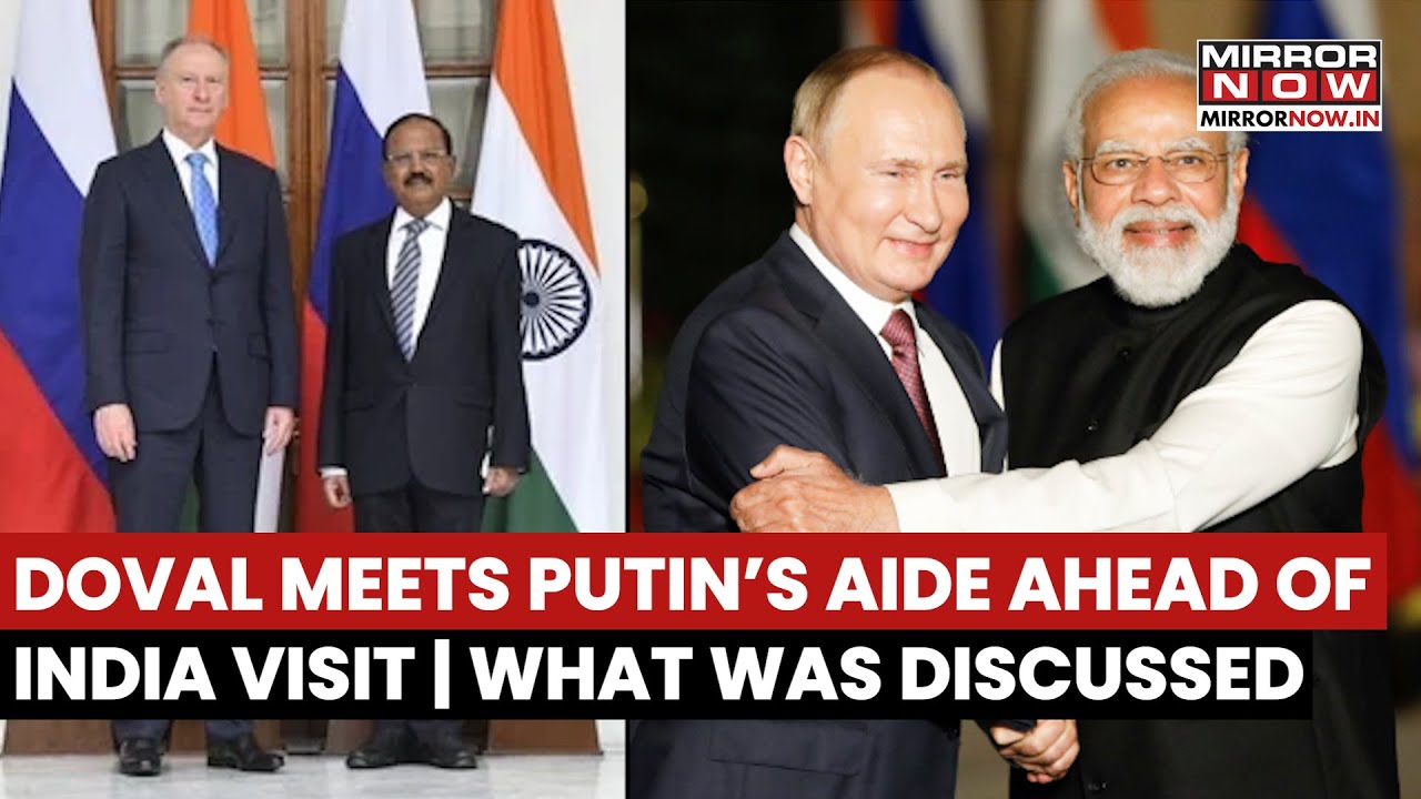 Putin's Aide Meets Ajit Doval In India Ahead Of High-Profile India Visit | What All Was Discussed?