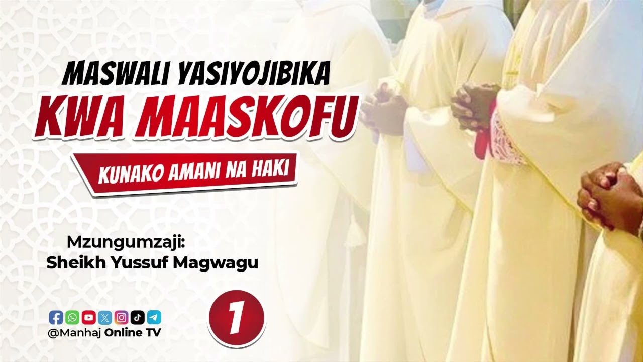 MASWALI MAZITO kwa MAASKOFU kuhusu Amani na Haki - Sheikh Abuu Sumayyah Yussuf Magwagu