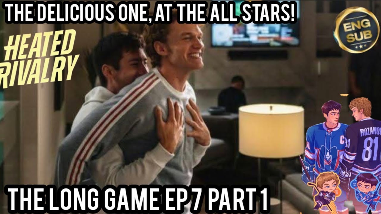 THE DELICIOUS!😈AT THE ALL STARS😏THE LONG GAME EP 7 PART 1🙈SPOILER Heated🥹#HEATEDRIVALRY#THELONGGAME